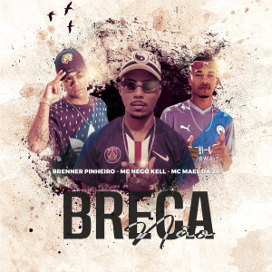 ดาวน์โหลดและฟังเพลง Breca Não (Explicit) พร้อมเนื้อเพลงจาก MC NEGO KELL