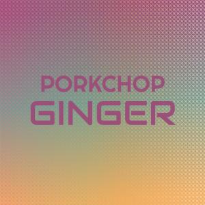 Porkchop Ginger dari Various