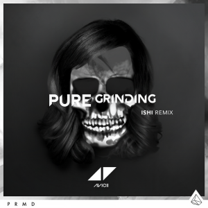 收聽Avicii的Pure Grinding (iSHi Remix)歌詞歌曲