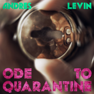 อัลบัม Ode to Quarantine ศิลปิน Andrés Levin