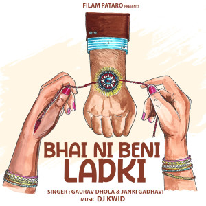 Listen to Bhai Ni Beni Ladki song with lyrics from Gaurav Dhola