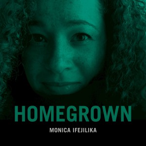 Monica Ifejilika的專輯Homegrown