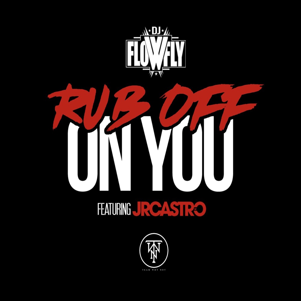 Rub Off On You (feat. JR Castro) (Explicit)