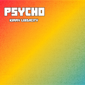 Listen to Psycho (feat. LEEDACITY) song with lyrics from kimmy (키미)