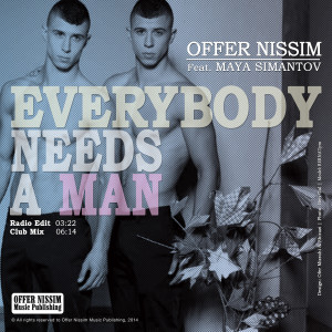 ดาวน์โหลดและฟังเพลง Everybody Needs a Man (feat. Maya Simantov) (Radio) พร้อมเนื้อเพลงจาก Offer Nissim