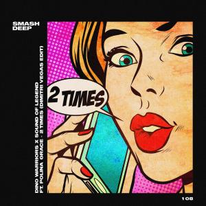 Album 2 Times (Dimitri Vegas Edit) oleh Dino Warriors