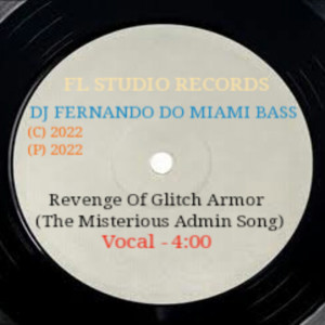 อัลบัม Revenge of Glitch Armor (The Misterious Admin Song) ศิลปิน Fernandinho