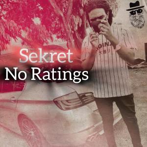 SeKret的專輯No Ratings (feat. Mark Topsecret)