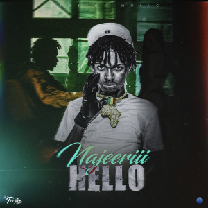 ดาวน์โหลดและฟังเพลง Hello (Explicit) พร้อมเนื้อเพลงจาก Najeeriii