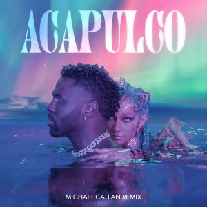 收聽Jason Derulo的Acapulco (Michael Calfan Remix)歌詞歌曲