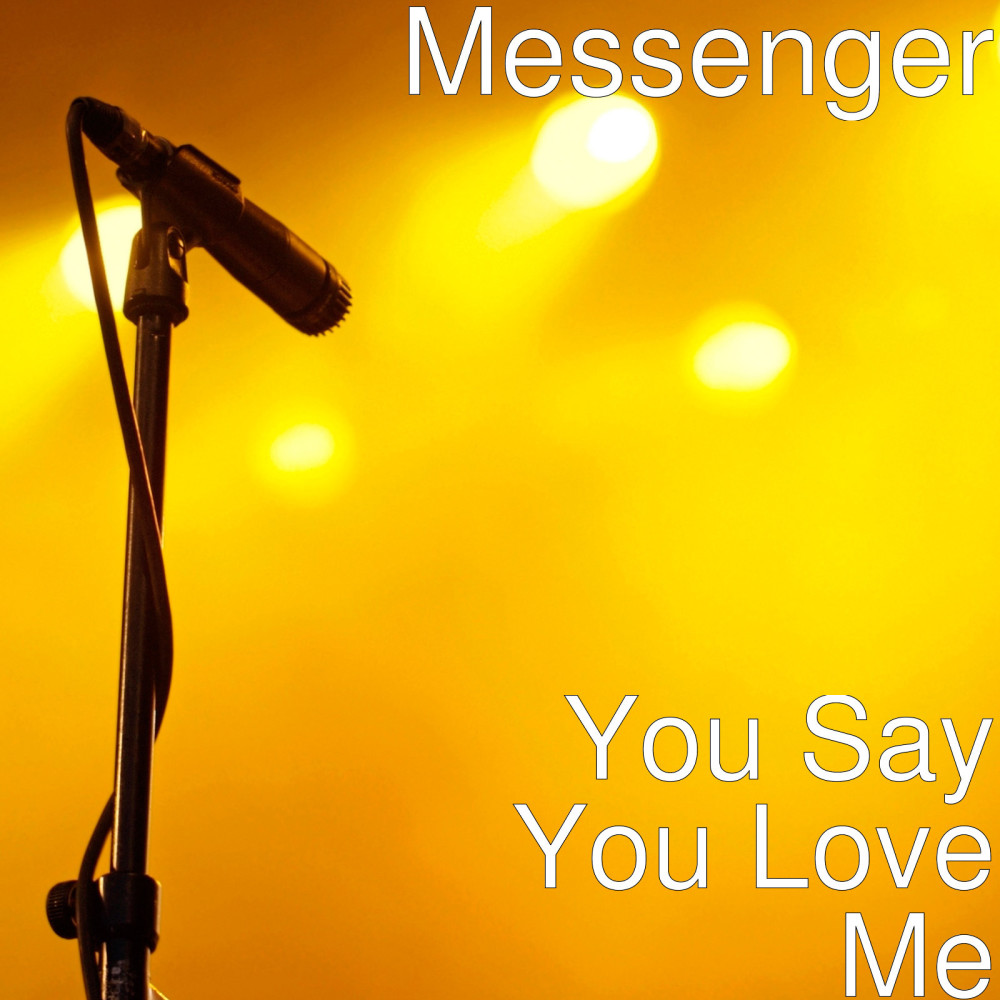 You Say You Love Me