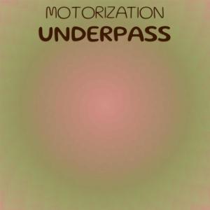 Album Motorization Underpass oleh Various