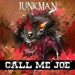 收聽Junkman的Call Me Joe歌詞歌曲