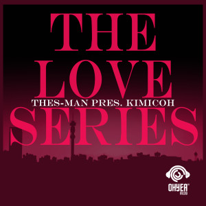 Thes-Man Pres. Kimicoh - The Love Series