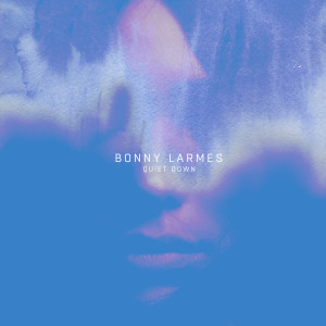ดาวน์โหลดและฟังเพลง Quiet Down พร้อมเนื้อเพลงจาก Bonny Larmes