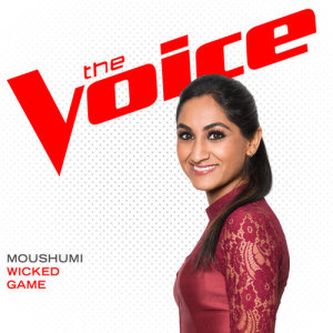 收聽Moushumi的Wicked Game (The Voice Performance)歌詞歌曲