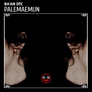 收听Ba'an DTC的Palemaemun歌词歌曲