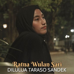 Album Dilulua Taraso Sandek from Ratna Wulan Sari