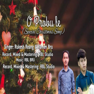 Dengarkan lagu O Probu Le nyanyian Uainoknaiha Bru dengan lirik