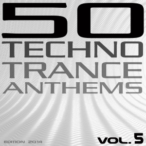Various Artists的專輯50 Techno Trance Anthems, Vol. 5