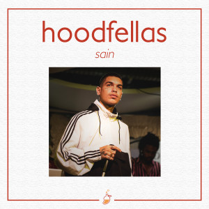 收聽Sain的Hoodfellas (Ao Vivo no Estúdio Mangolab)歌詞歌曲