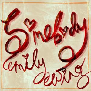 收聽Emily Ewing的Somebody歌詞歌曲