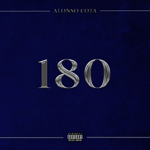 收聽Alonso Cota的180 (Explicit)歌詞歌曲