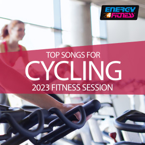 Album Top Songs For Cycling 2023 Fitness Session 128 Bpm from Various Artists