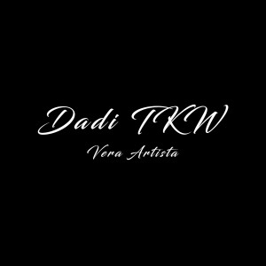 Listen to Dadi TKW song with lyrics from Vera Artista
