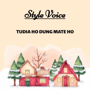 Dengarkan TUDIA HO DUNG MATE HO lagu dari STYLE VOICE dengan lirik