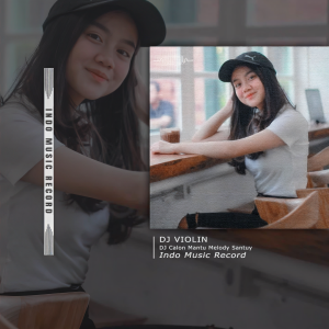 Album DJ Calon Mantu Melody Santuy oleh DJ Violin