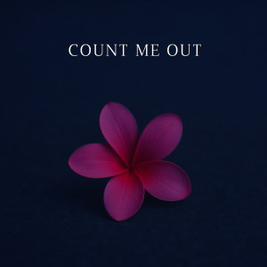 Listen to Count Me Out song with lyrics from Wil lael