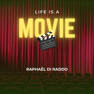 收聽Raphaël Di Raddo的Life Is A Movie歌詞歌曲