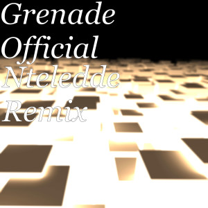 收聽Grenade Official的Nteledde (Remix) (Explicit) (Remix|Explicit)歌詞歌曲