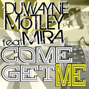 ดาวน์โหลดและฟังเพลง Come Get Me (Fred Everything Remix) พร้อมเนื้อเพลงจาก Duwayne Motley