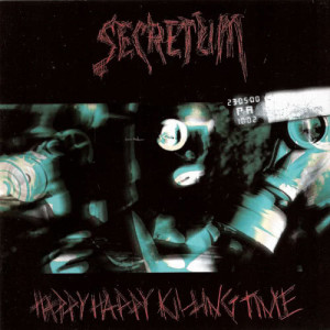 อัลบัม Happy Happy Killing Time‚Ä¶ ศิลปิน Secretum