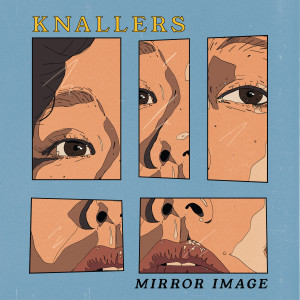 收聽KNALLERS的Mirror Image歌詞歌曲