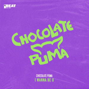 收聽Chocolate Puma的I Wanna Be U歌詞歌曲