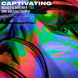 收聽Music P的Captivating (Dre Guazzelli Remix)歌詞歌曲