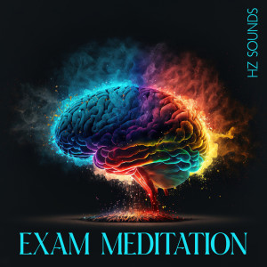 Album Exam Meditation Hz Sounds (Increase Brain Power, Study Concentration, Super Focus, Stress Relief Music) from Brain Study Music Guys