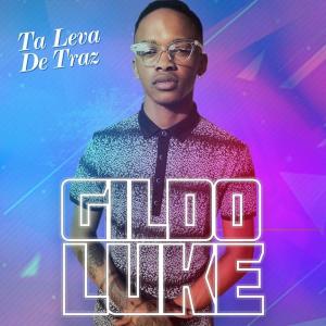 ดาวน์โหลดและฟังเพลง Ta Leva de Traz พร้อมเนื้อเพลงจาก Gildo Luke
