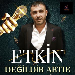 收聽Etkin的Değildir Artık歌詞歌曲