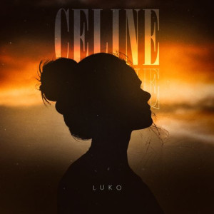 ดาวน์โหลดและฟังเพลง Celine พร้อมเนื้อเพลงจาก Luko