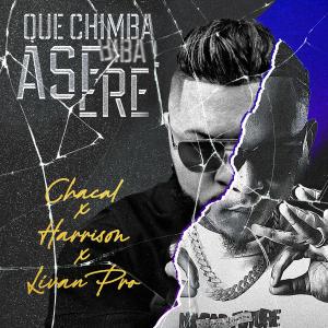 Chacal Original的專輯QUE CHIMBA ASERE