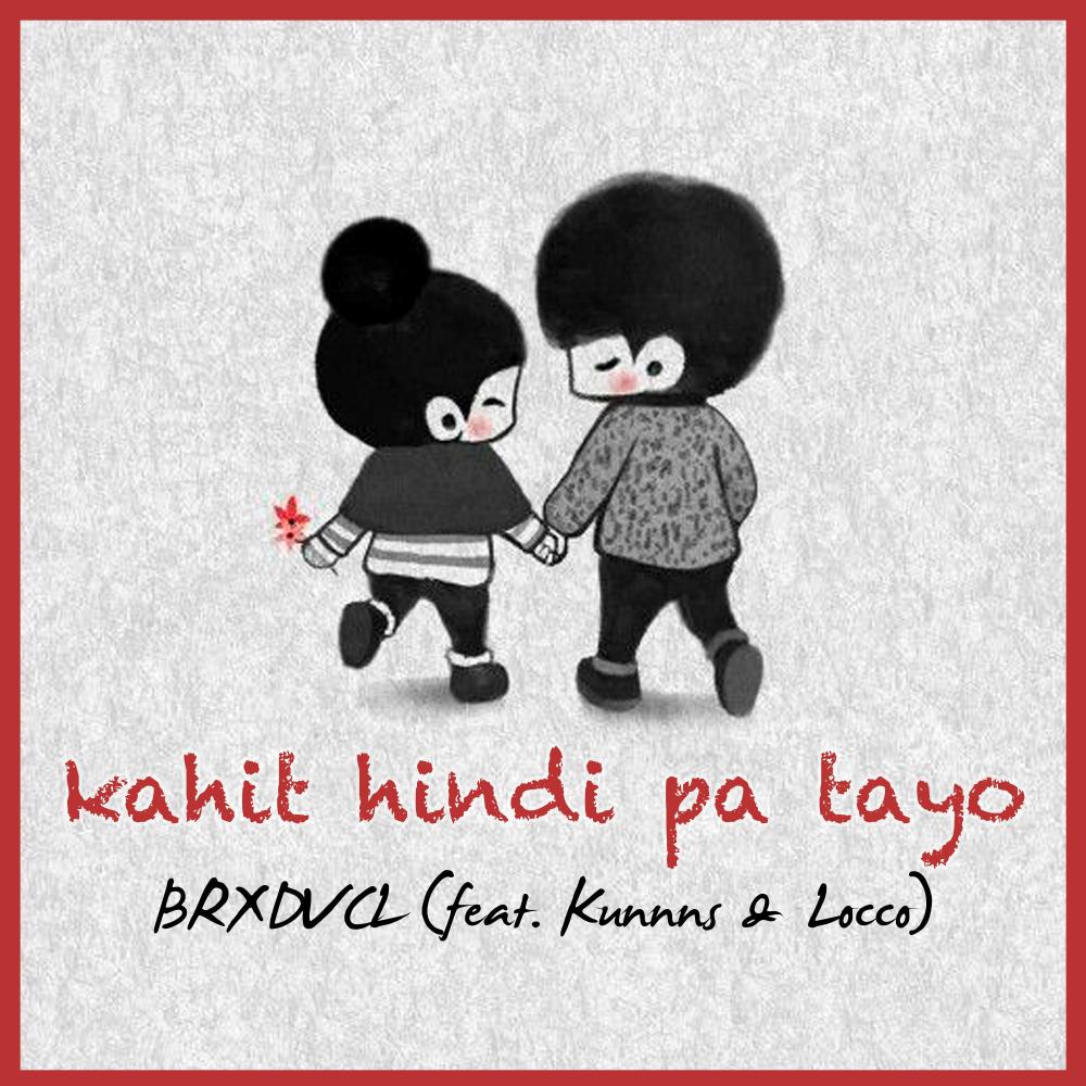 Kahit Hindi Pa Tayo (feat. Kunnns & Locco) (Explicit)