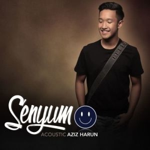 收聽Aziz Harun的Senyum (Acoustic)歌詞歌曲