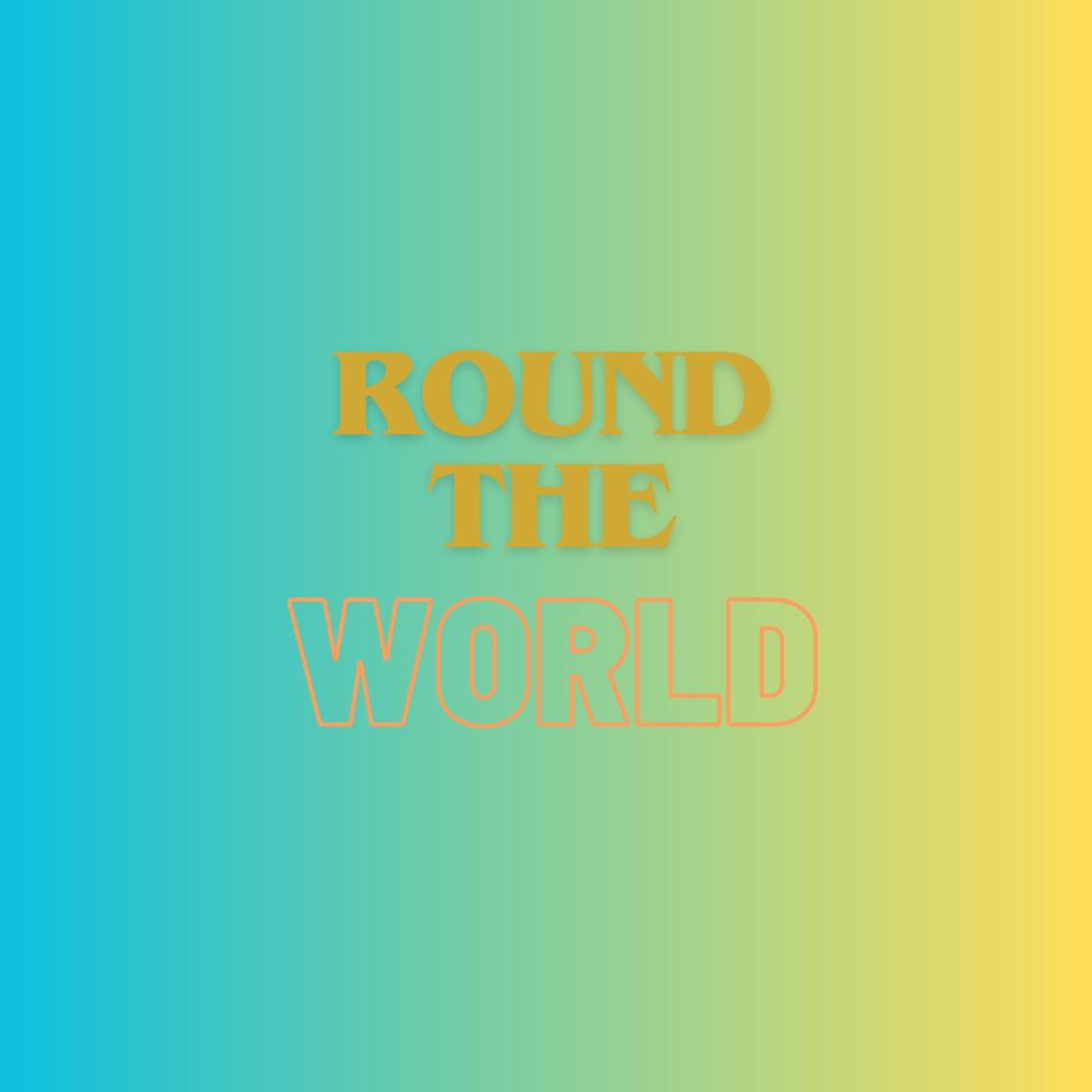 ROUND THE WOULD (Explicit)