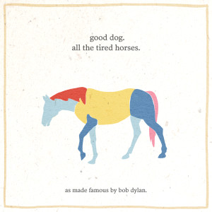 Good Dog的專輯All The Tired Horses