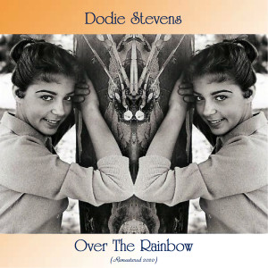 Album Over The Rainbow (Remastered 2020) oleh Dodie Stevens