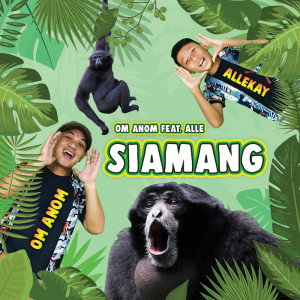 Listen to Siamang song with lyrics from Om Anom